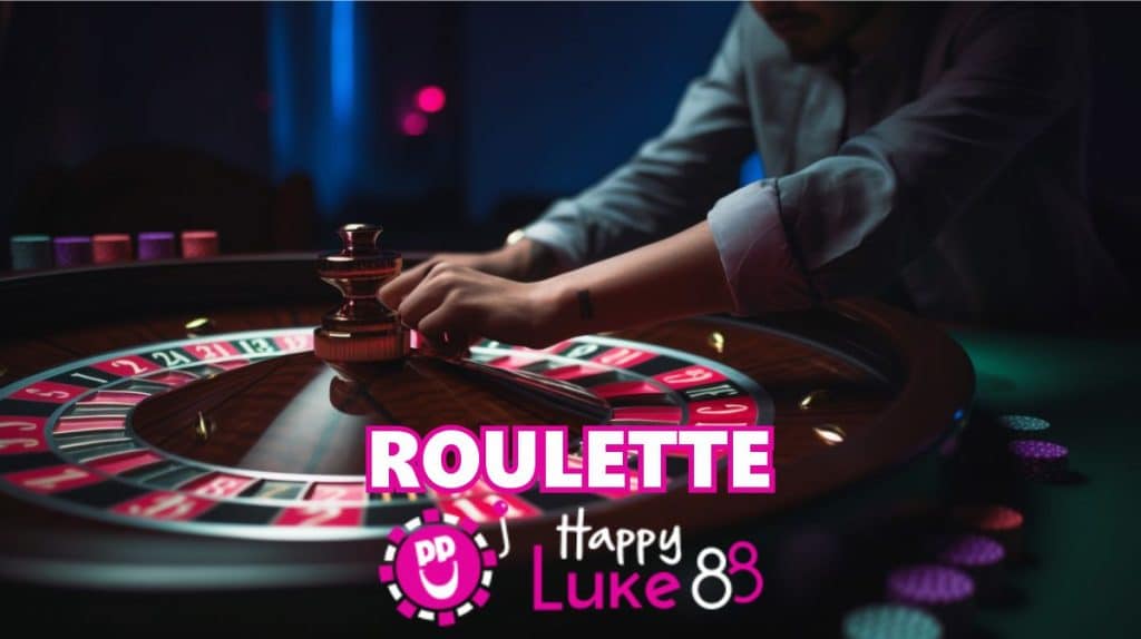 Bí quyết Roulette Tại Happyluke mà cược thủ nên biết