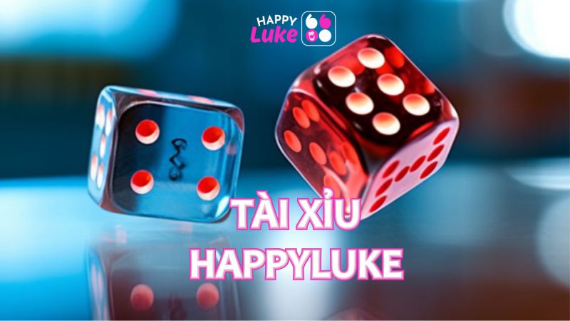 Hướng Dẫn Chơi Tài Xỉu Tại Happyluke cho tân thủ