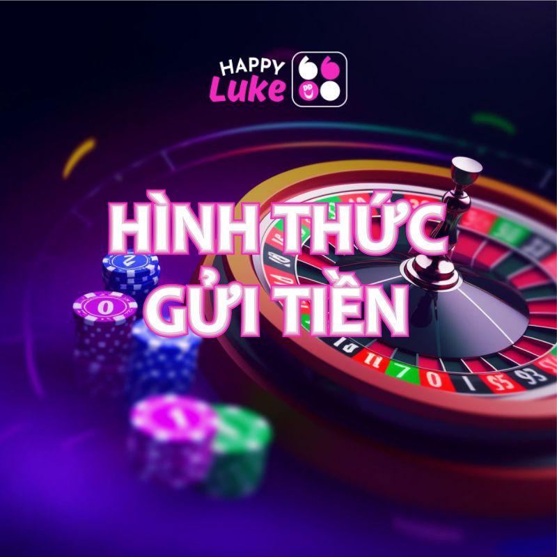 hình thức gửi tiền Happyluke